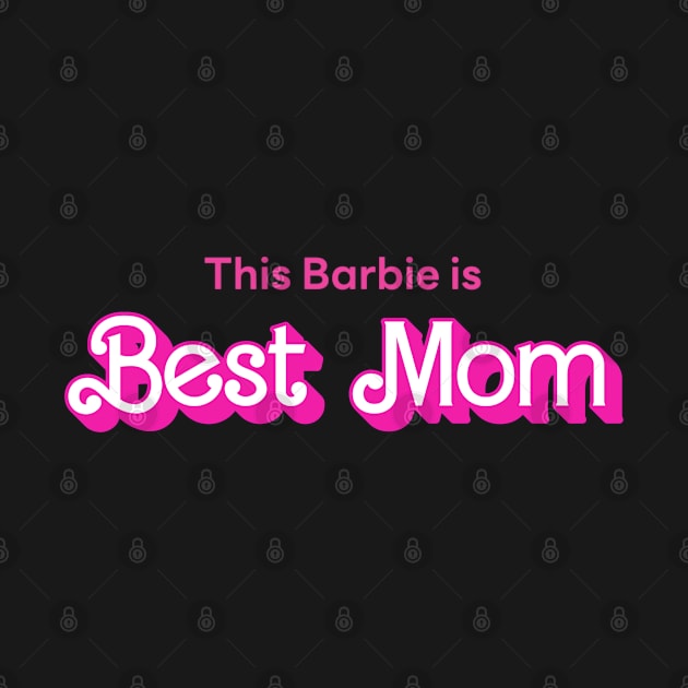 This Barbie is Best Mom by Mayzarella