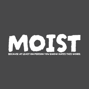 Moist - Text AL T-Shirt