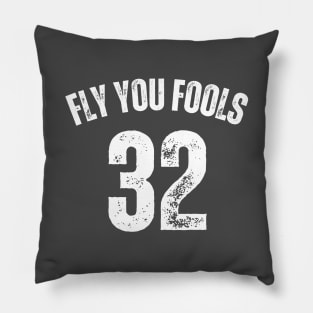 FLY YOU FOOLS Pillow