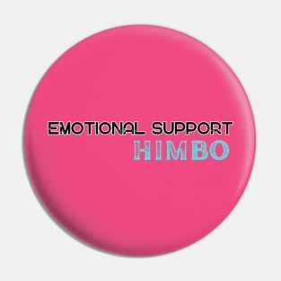 Emotional Support Himbo Pin