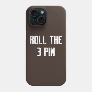 Roll the 3 Phone Case