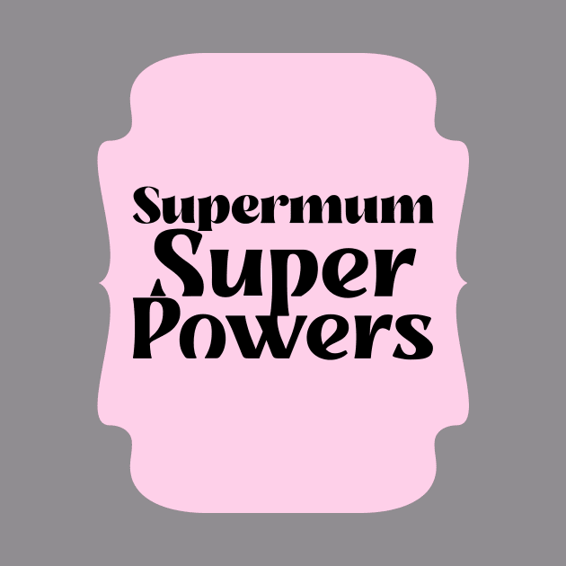 Supermum Super power by Vili's Shop