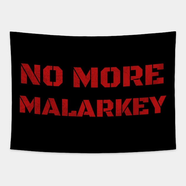 No More Malarkey, 2020 Election for The American President, Funny Anti Trump Distress Design Tapestry by WPKs Design & Co