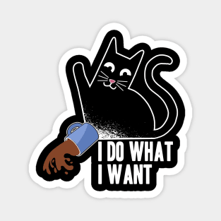 I Do What I Want Funny Cat Coffee Design for Cat Kitty Lovers Magnet