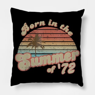 Born In The Summer 1972 48th Birthday Gifts Pillow