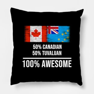 50% Canadian 50% Tuvaluan 100% Awesome - Gift for Tuvaluan Heritage From Tuvalu Pillow