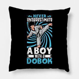 Never underestimate the boy in the dobok - Tang Soo Do Pillow