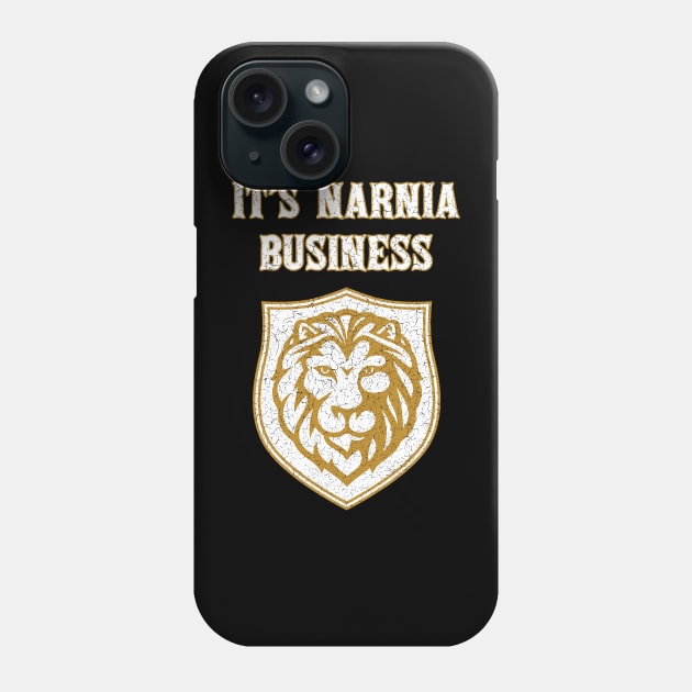 It's Narnia Business - It Is Narnia Business Phone Case by Barn Shirt USA