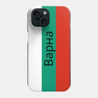 Varna City in Bulgarian Flag Phone Case