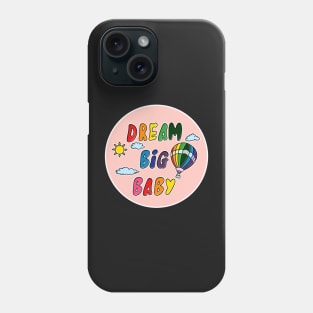 Dream big baby Phone Case