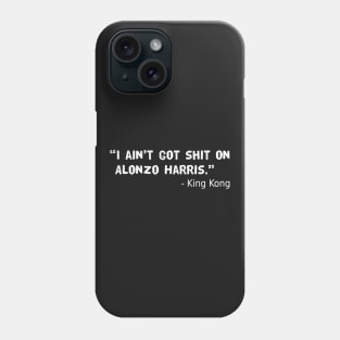 King Kong Training Day Quote Phone Case