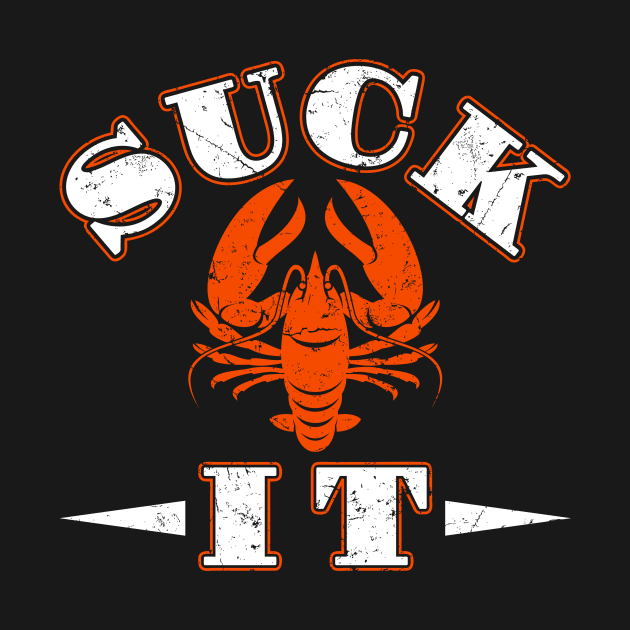 Crawfish Shirt - Suck It by redbarron