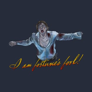Romeo + Juliet: I Am Fortune's Fool T-Shirt