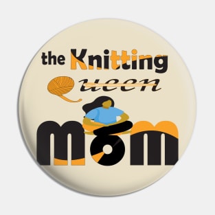 knitting queen mom Pin