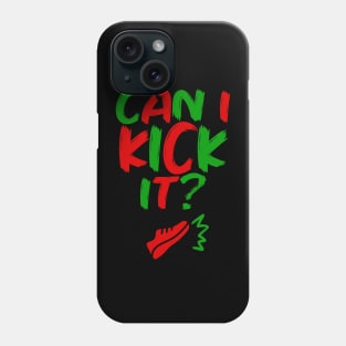 Can I Kick It - 02b- Novelty Hip Hop Vibes Phone Case