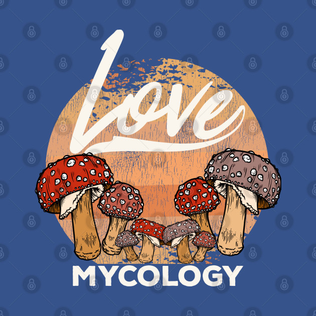 Mycologist Mycology Mushroom Lover - Mycology - T-Shirt
