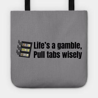 Life's a Gamble Pull Tabs Wisely Tote