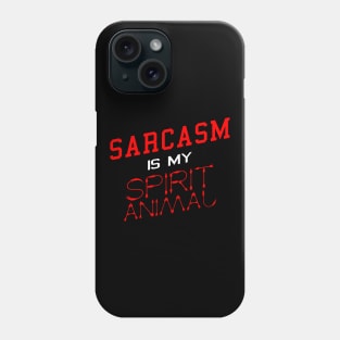 Sarcasm is my Spirit Animal Funny Sarcasm Slogan Typography Phone Case