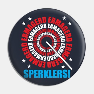 Ermagerd Sperklers Funny Fireworks 4th July Pin