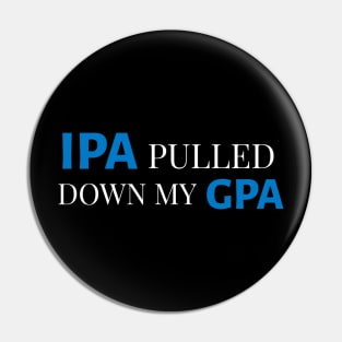 DRINKING HUMOR / IPA GPA Pin