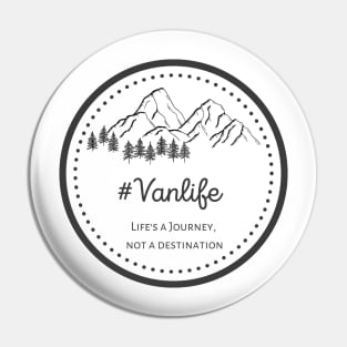 Vanlife - Life's a Journey, not a Destination - Black text Pin