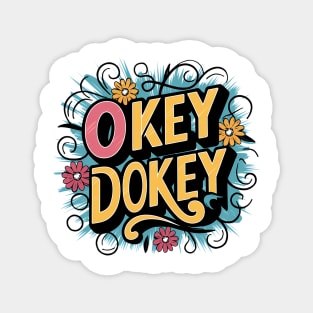 Okey Dokey Magnet