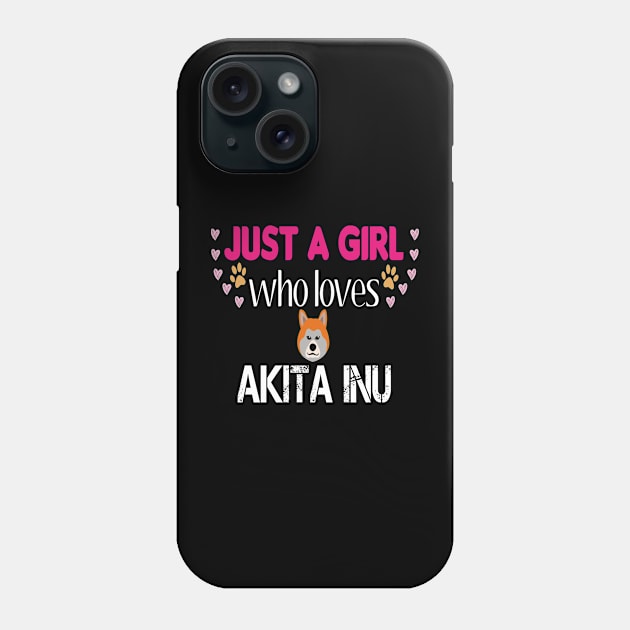 Just a Girl Who Loves Akita Inu Phone Case by PrintParade