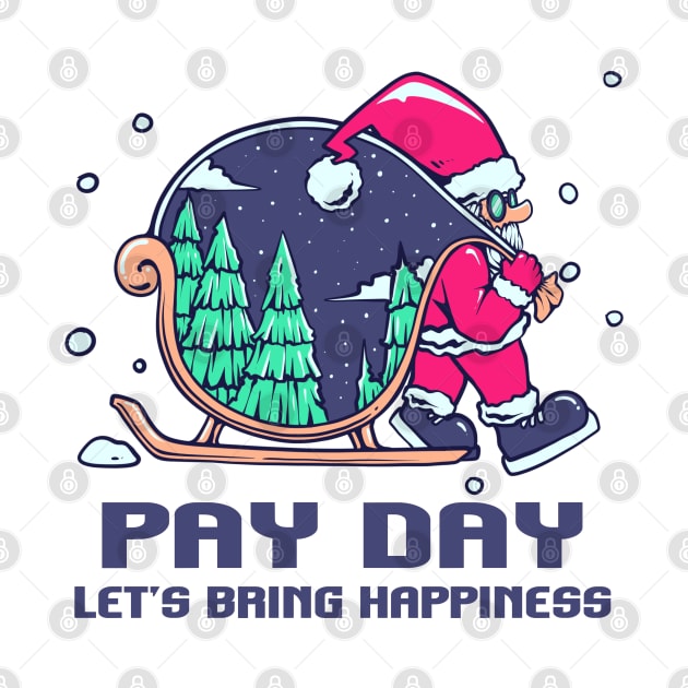 Santa is  Coming “Pay Day” by Wiskithi