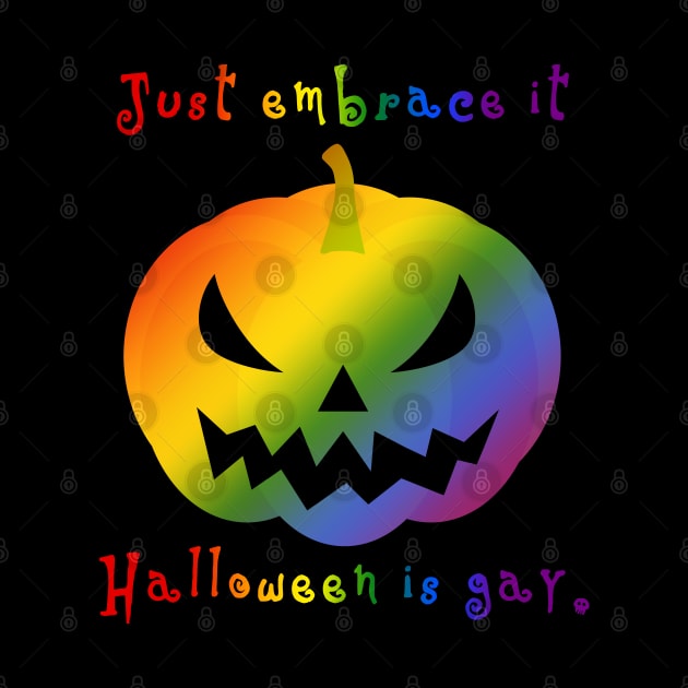 Halloween is Gay by Daniela A. Wolfe Designs