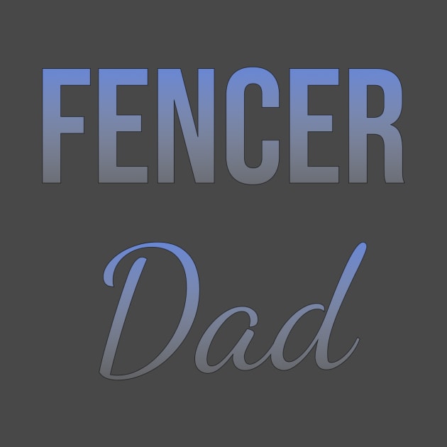 Fencer dad by Apollo Beach Tees