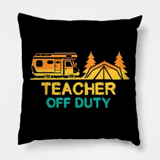 Camping Teacher Off Duty Last Day Of School Summer Camp Pillow