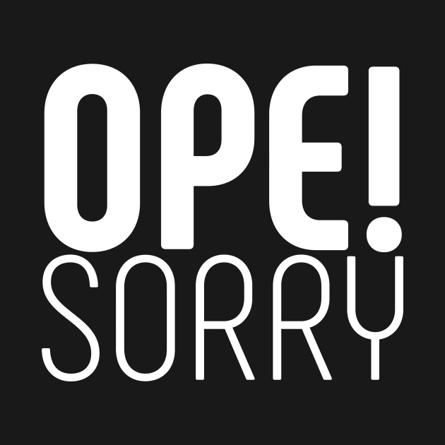 Ope sorry by MINNESOTAgirl