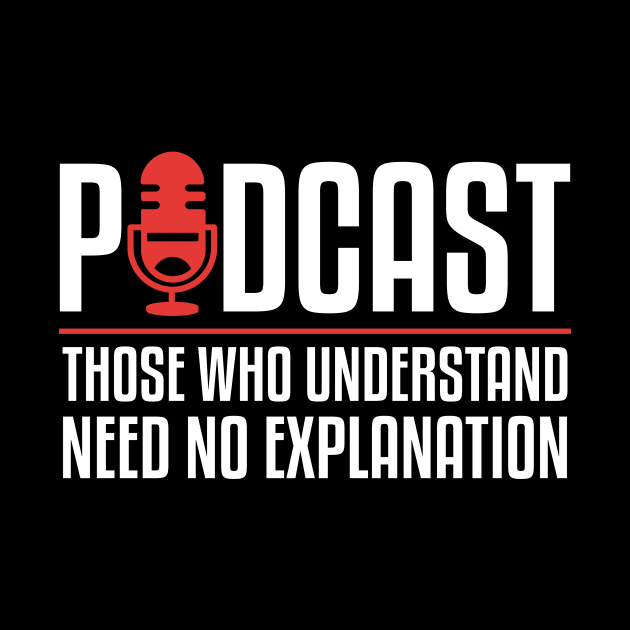 Podcast Those Who Understand Need No Explanation by theperfectpresents