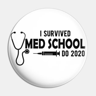 Med School Graduate - I survived med school DO 2020 Pin