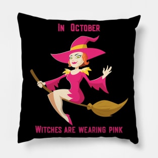 In October Witches Are Wearing Pink Pillow