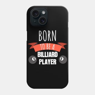 Born to be a billiard player Phone Case