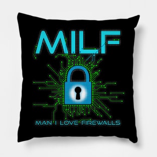 MILF Man I Love Firewalls Cybersecurity Pillow