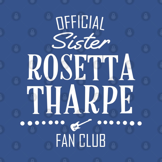 The Godmother of Rock & Roll: Sister Rosetta Tharpe Fan Club (white text) by Ofeefee