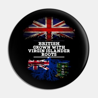 British Grown With Virgin Islander Roots - Gift for Virgin Islander With Roots From British Virgin Islands Pin