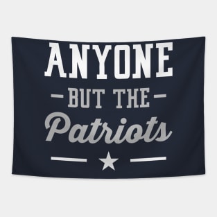 Anyone But The Patriots - Dallas Tapestry