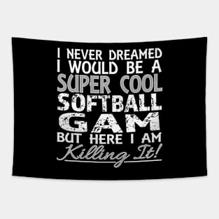 I Never Dreamed Would be Cool Softball Gam But Here I Am graphic Tapestry