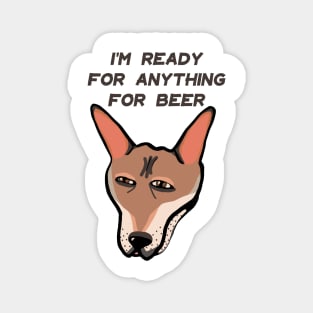 Funny print ready to do anything for beer Magnet