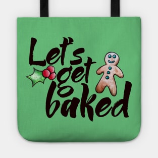 Let's get baked Tote