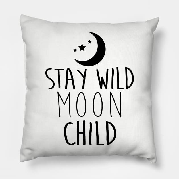 Stay Wild Moon Child - BLACK Pillow by lunabelleapparel