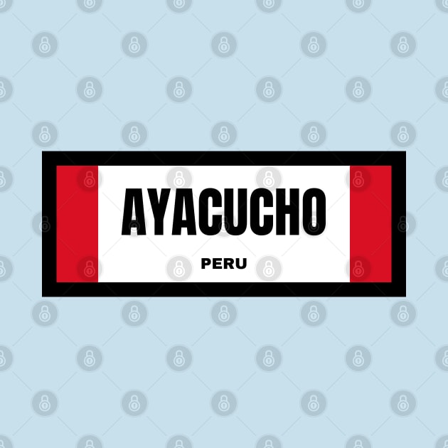 Ayacucho City in Peruvian Flag by aybe7elf