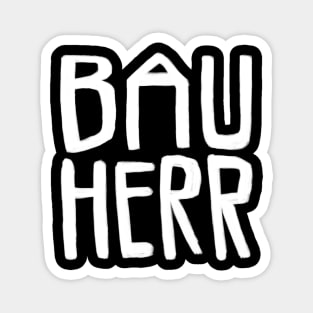 Bauherr, Bau Herr Magnet