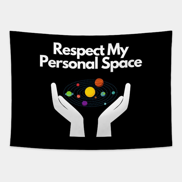 Respect My Personal Space Tapestry by Conundrum Cracker