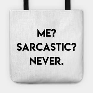 me? sarcastic? never Tote