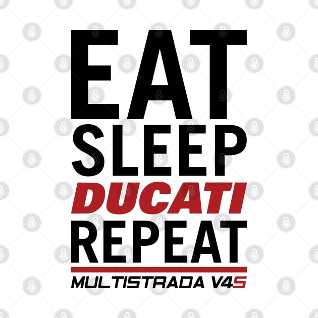 Eat Sleep Ducati Repeat Multistrada by tushalb