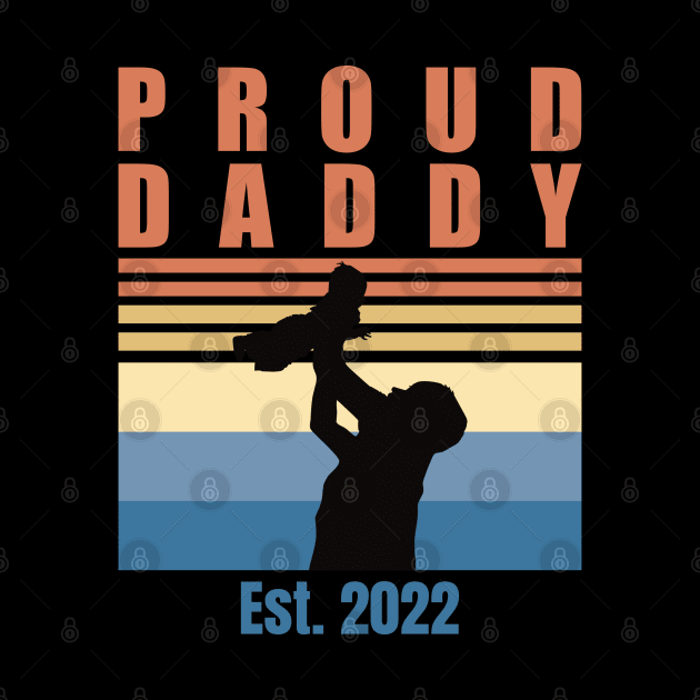 Proud Daddy Est 2022 | First Time Dad | First Fathers Day by DPattonPD